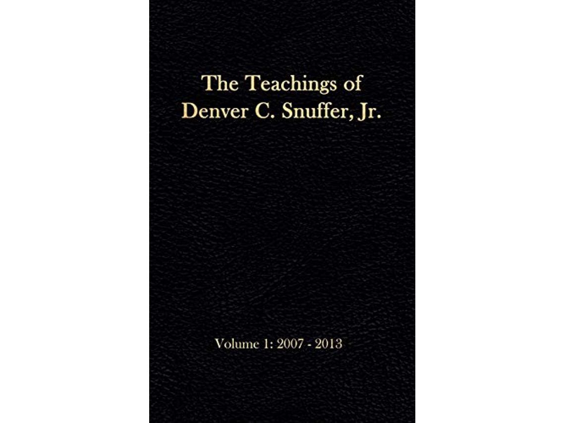 Libro The Teachings of Denver C Snuffer Jr Volume 1 20072013 Readers Edition Hardback 6 x 9 in de Denver C Snuffer Jr (Inglés - Tapa Dura)