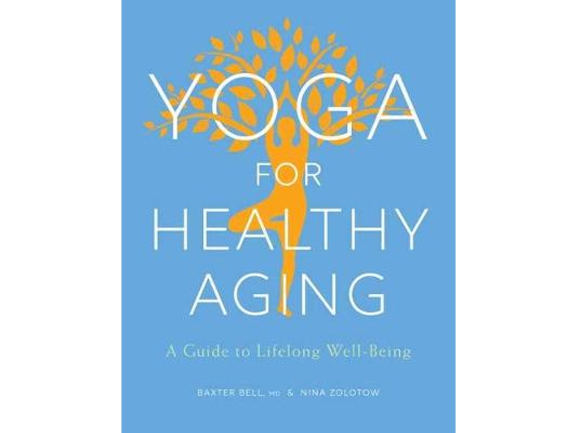 Libro Yoga for Healthy Aging de Baxter Bell e Nina Zolotow (Inglés)