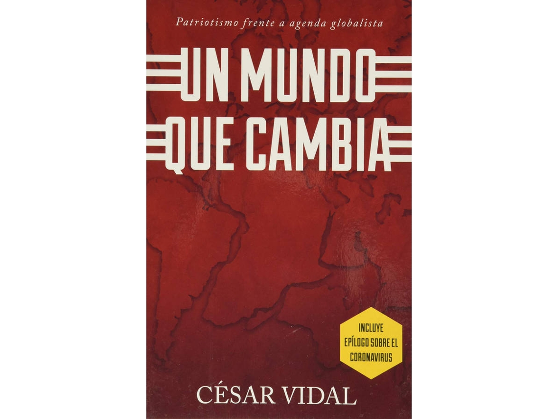 Libro Un Mundo Que Cambia: El Patriotismo Frente A Una Agenda Globalista de Cesar Vidal (Español)