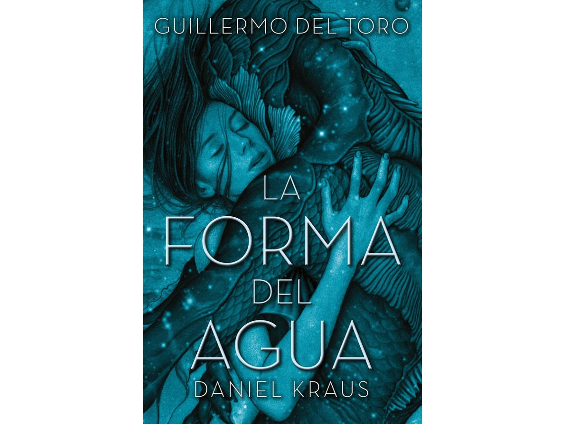 Libro La Forma Del Agua de Guillermo Del Toro e Daniel Kraus (Español)