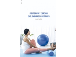 Libro Fisioterapia Y Ejercicio En El Embarazo Y Postparto de Castillo Montes Francisco Javier (Español)