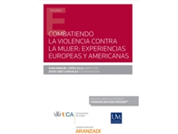 Libro Combatiendo La Violencia Contra La Mujer: Experiencias Europeas Y Americanas (Papel + E-Book) de Juan Manuel López Ulla (Español)
