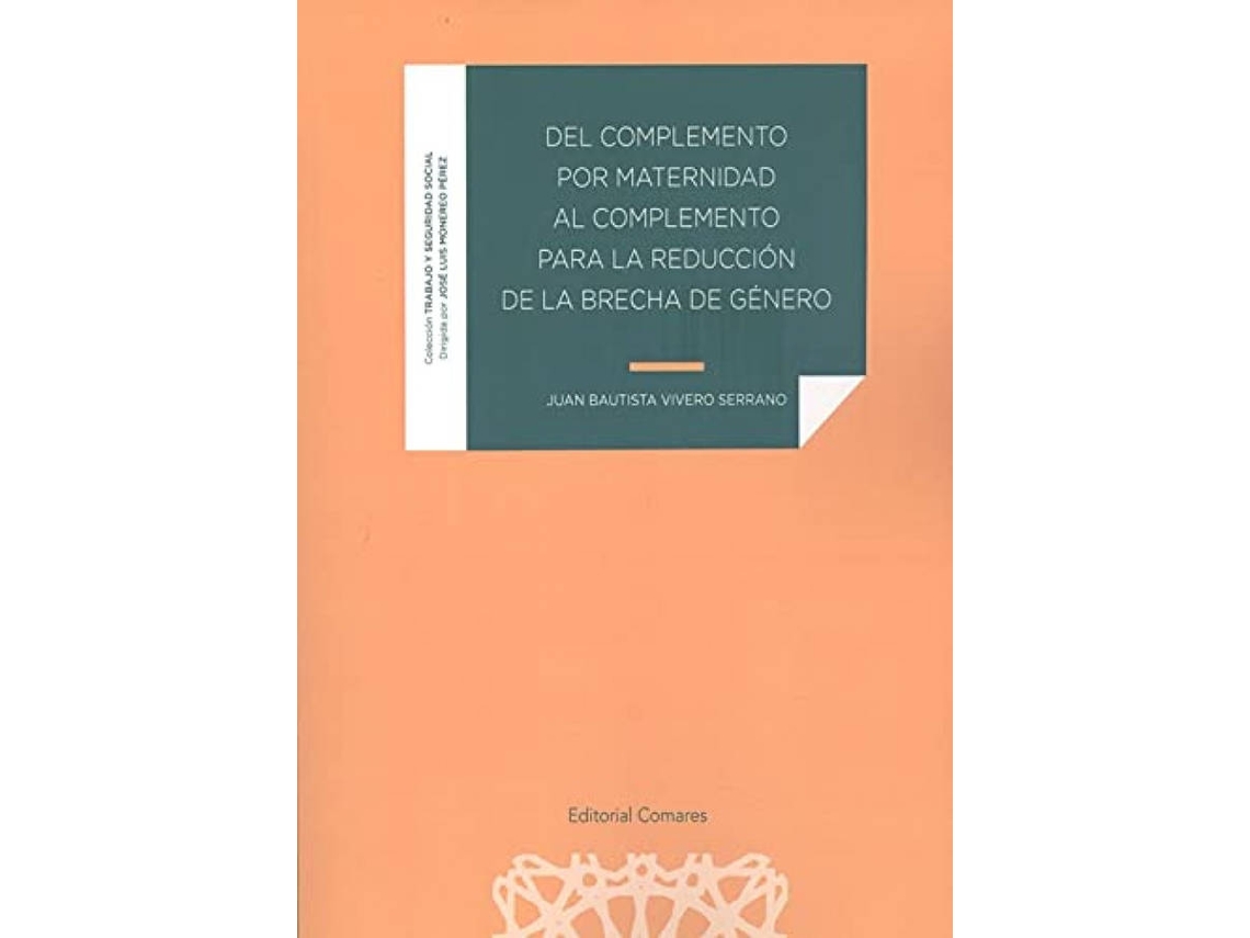Libro Del Complemento Por Maternidad Al Complemento Para La Reduc de Juan Bautista Vivero Serrano (Español)