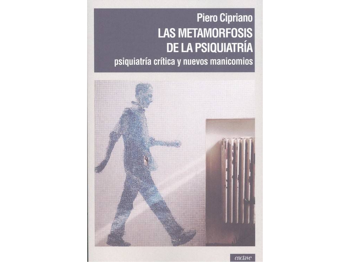 Libro Las Metamorfosis De La Psiquiatría de Piero Cipriano (Español)