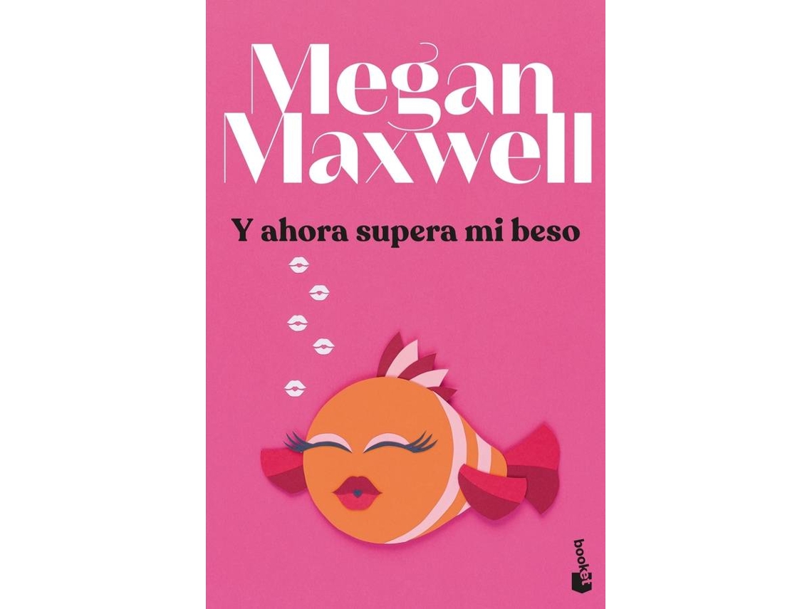 Libro Y ahora supera mi beso de Megan Maxwell (Español)