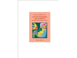 Libro Las Vías Sanadoras De Las Manos En Medicina Tradicional China de José Luis Padilla Corral (Español)