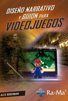 Diseo Narrativo Y guion para videojuegos diseño tapa blanda libro de alejandro boserman español