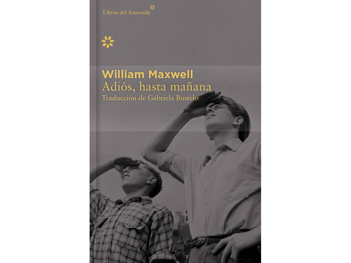 Libro Adiós, Hasta Mañana de William Maxwell (Español)