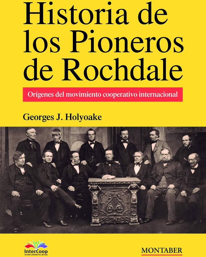 Libro Historia Los pioneros rochdale georges jacob holyoake español del movimiento cooperativo internacional tapa blanda