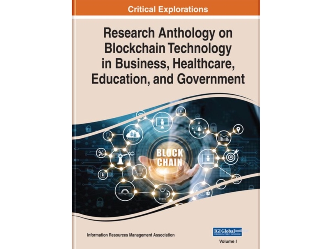 Libro Research Anthology on Blockchain Technology in Business, Healthcare, Education, and Government (Inglés)