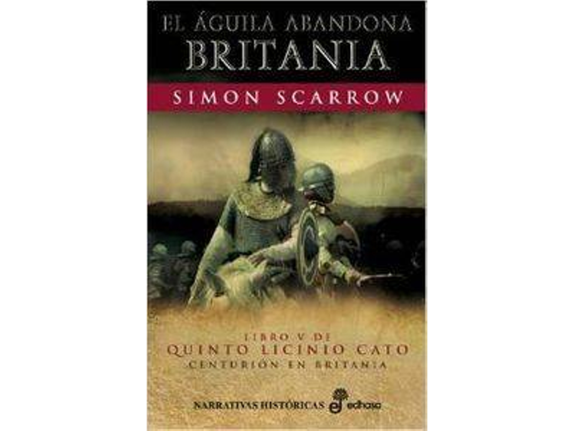 Libro El Águila Abandona Britania (V) de Simon Scarrow (Español)