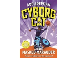 Libro Cyborg Cat And The Masked Marauder De Ade Adepitan (inglés)
