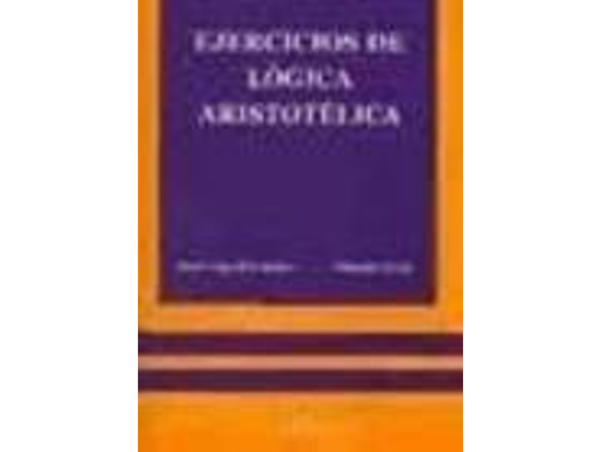 Libro Ejercicios De Lógica Aristotélica (Español)
