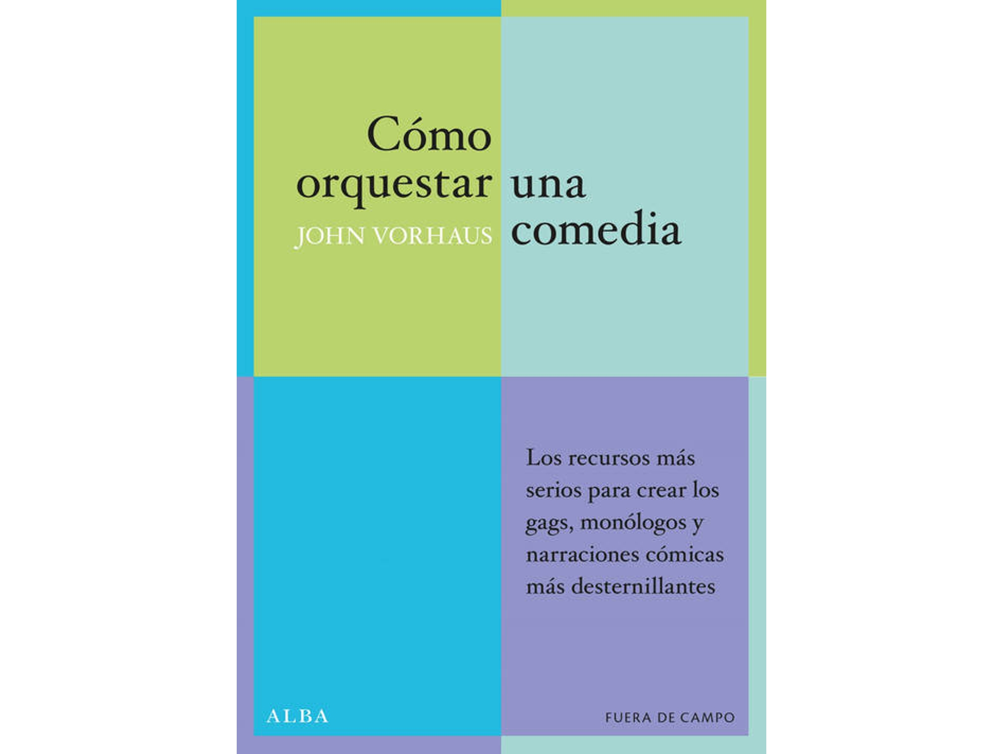 Libro Cómo Orquestar Una Comedia de John Vorhaus (Español)
