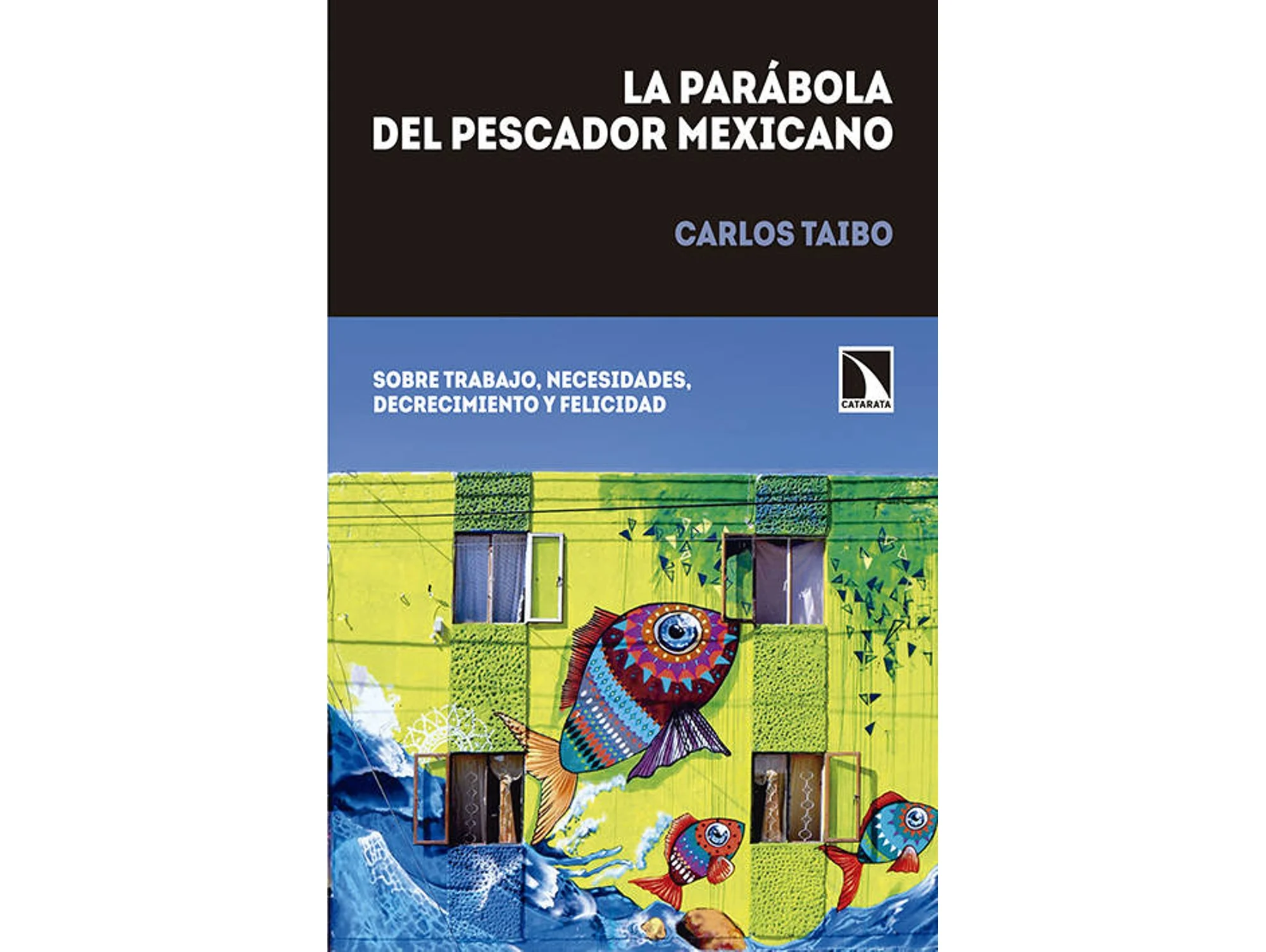 Libro La Parábola Del Pescador Mexicano de Carlos Taibo (Español)