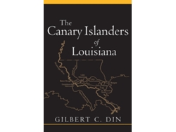 Libro The Canary Islanders of Louisiana de Gilbert C Din (Inglés)