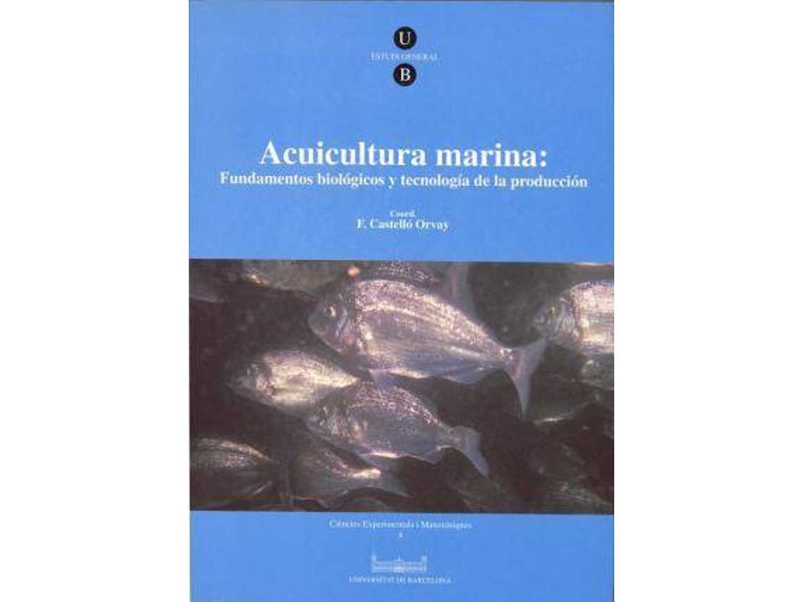 Libro Acuicultura marina fundamentos biológicos y tecnología producción de Francisco Castelló Orvay (Español)