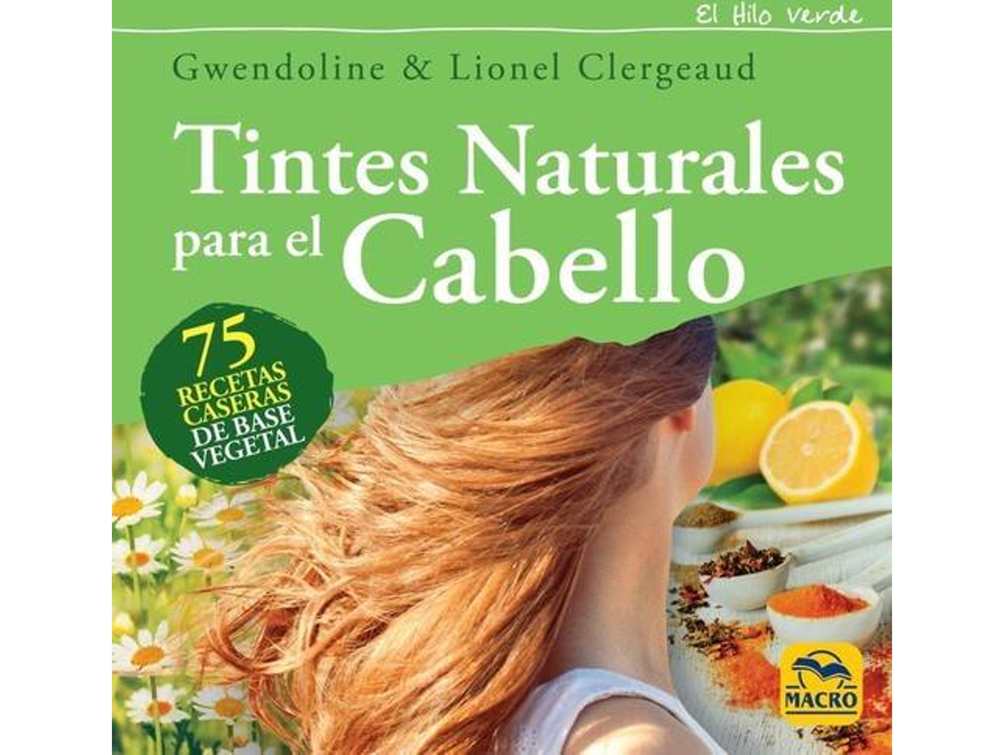 Libro Tintes Naturales Para El Cabello de Lionel Clergeaud e Gwendoline Clergeaud (Español)