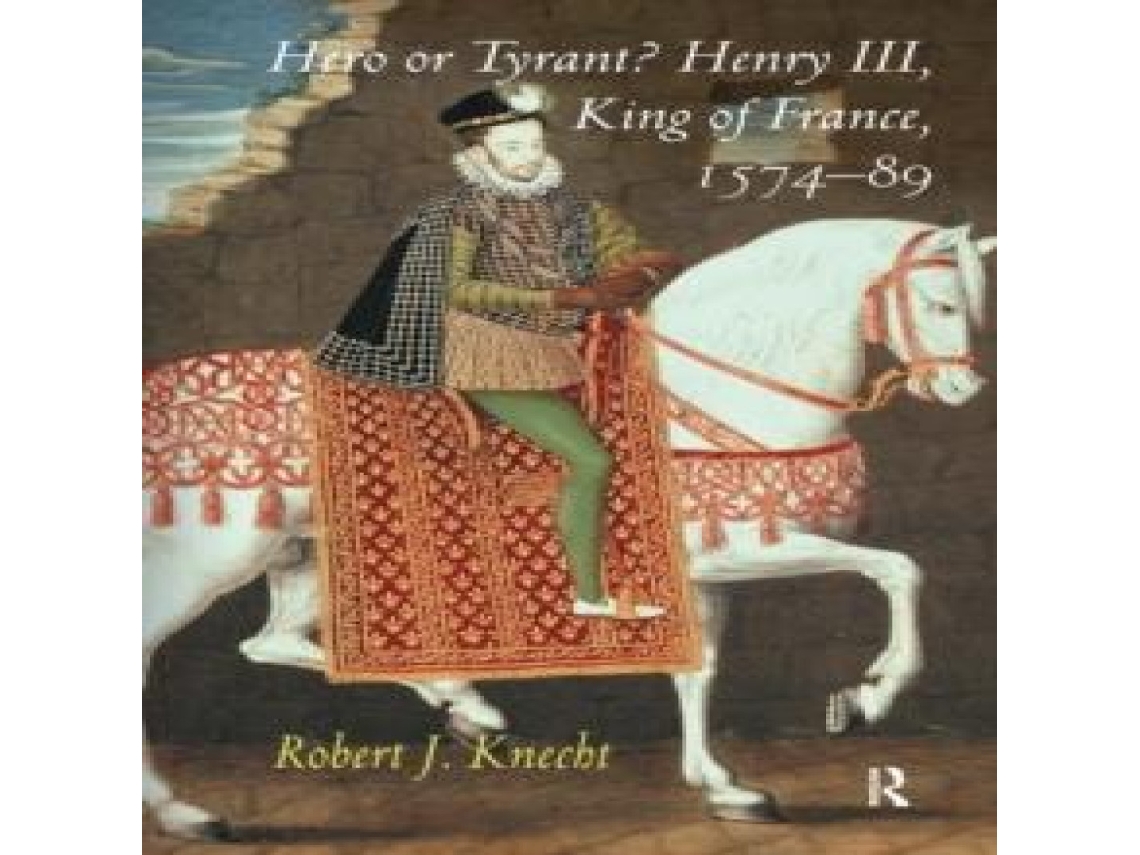 Libro Hero or Tyrant? Henry III King of France 1574-89 de Robert J Knecht (Inglés)