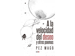 Libro A La Velocidad Del Deseo Y Otros Poemas de Pez Mago (Español)