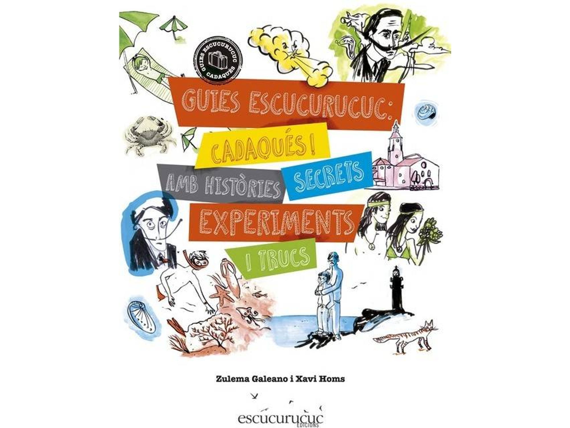 Libro Guies Cadaqués Histories Secrets Experiments Trucs de Xavier Homs e Z Galeano