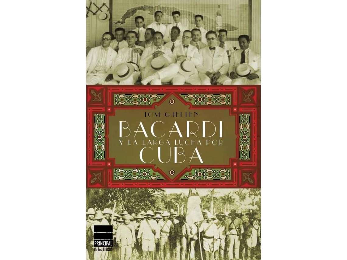 Libro Bacardi Y La Larga Lucha Por Cuba de Tom Gjelten (Español)