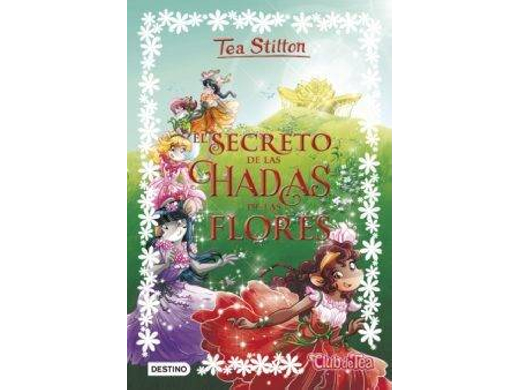 Libro El secreto de hadas de flores de Tea Stilton