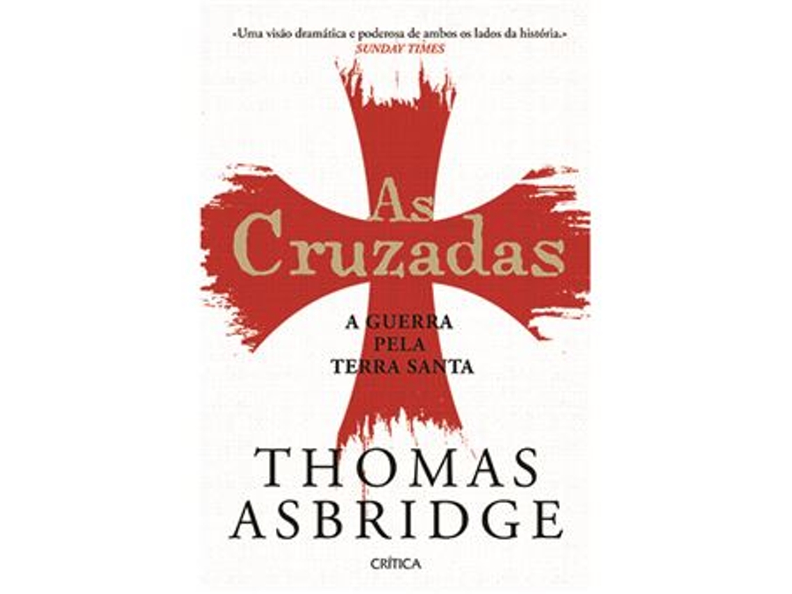 Libro As Cruzadas - A Guerra pela Terra Santa de Thomas Asbridge (Portugués)