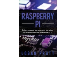 Libro Raspberry Pi Guía Avanzada Para Conocer Los Reinos De La Programación De Raspberry Pi De Logan Pratt (inglés)