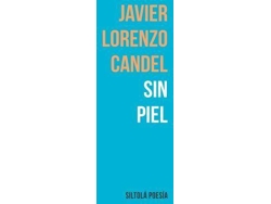 Libro Sin Piel de Lorenzo Candel, Javier (Español)
