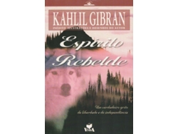 Libro Espirito Rebelde - Um Verdadeiro Grito de Liberdade e de Independência de Kahlil Gibran