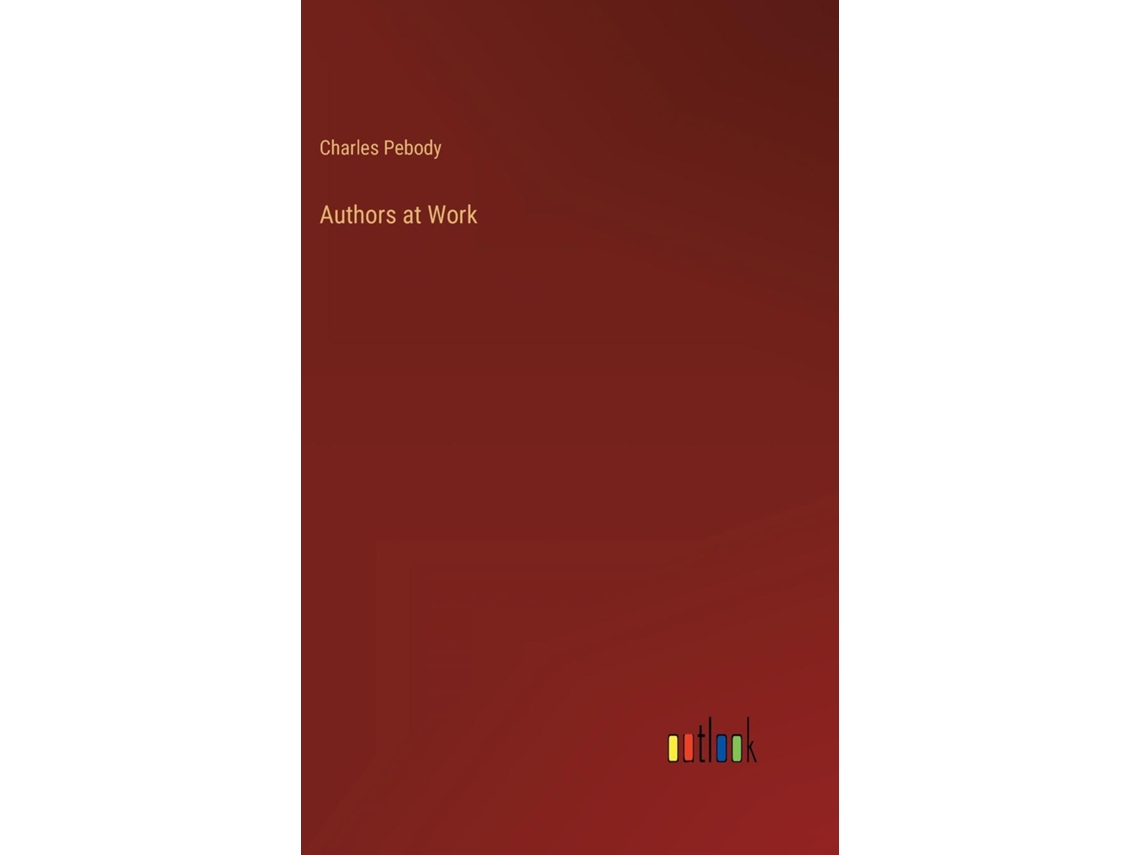 Libro Authors At Work De Charles Pebody (inglés)