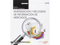 Libro Manual. Investigación Y Recogida De Información De Mercados (Transversal: Uf1780). Certificados De Profesionalidad de Vários Autores (Español)