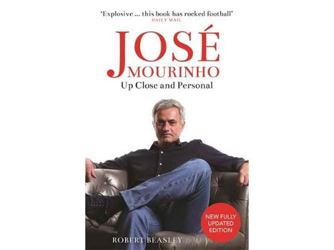 Libro Jose Mourinho Up Close and Personal de Robert Beasley (Inglés)