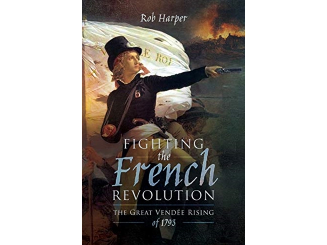 Libro Fighting the French Revolution de Rob Harper (Inglés - Tapa Dura)