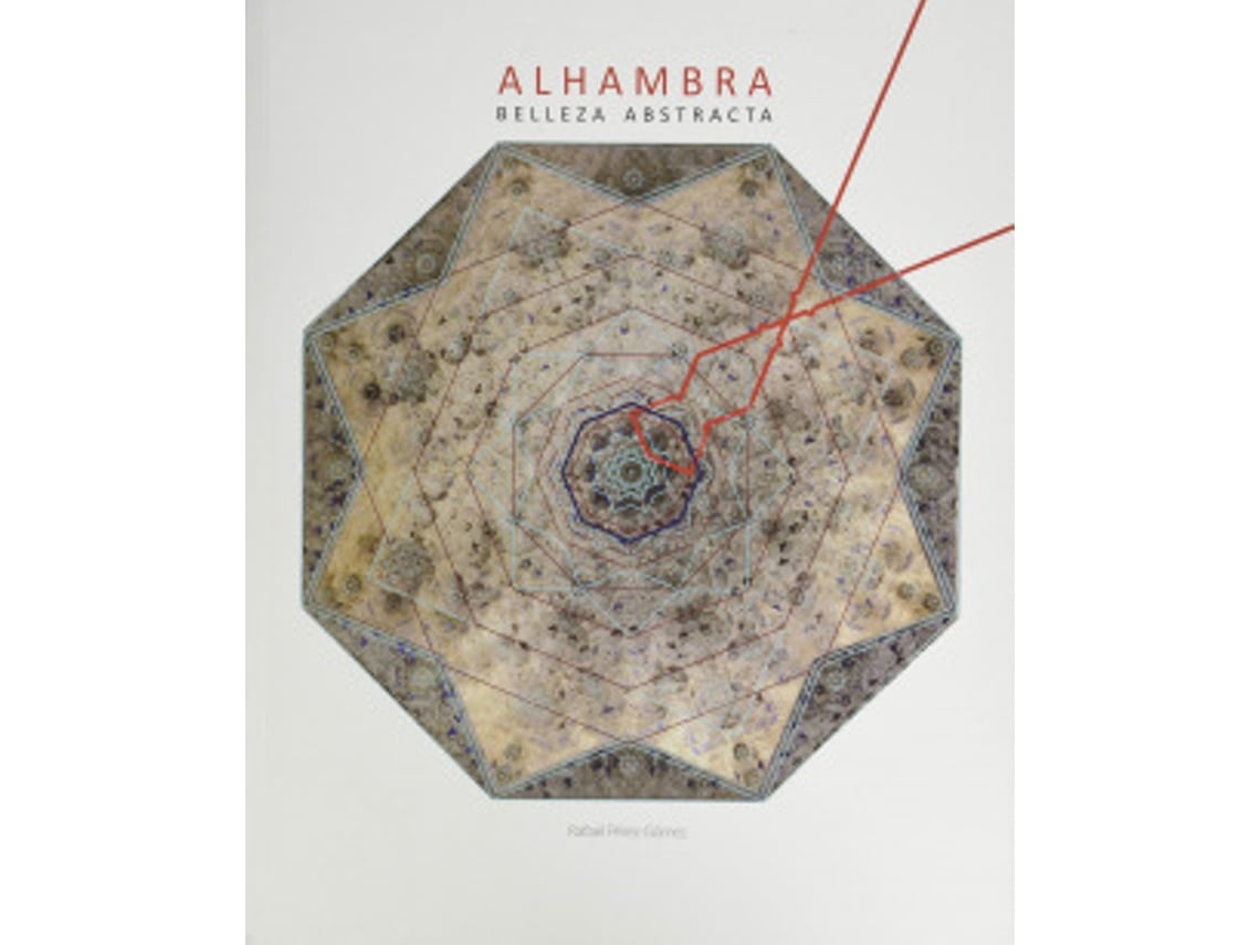 Libro Alhambra. Belleza Abstracta de PEREZ GOMEZ, RAFAEL (Castellano)
