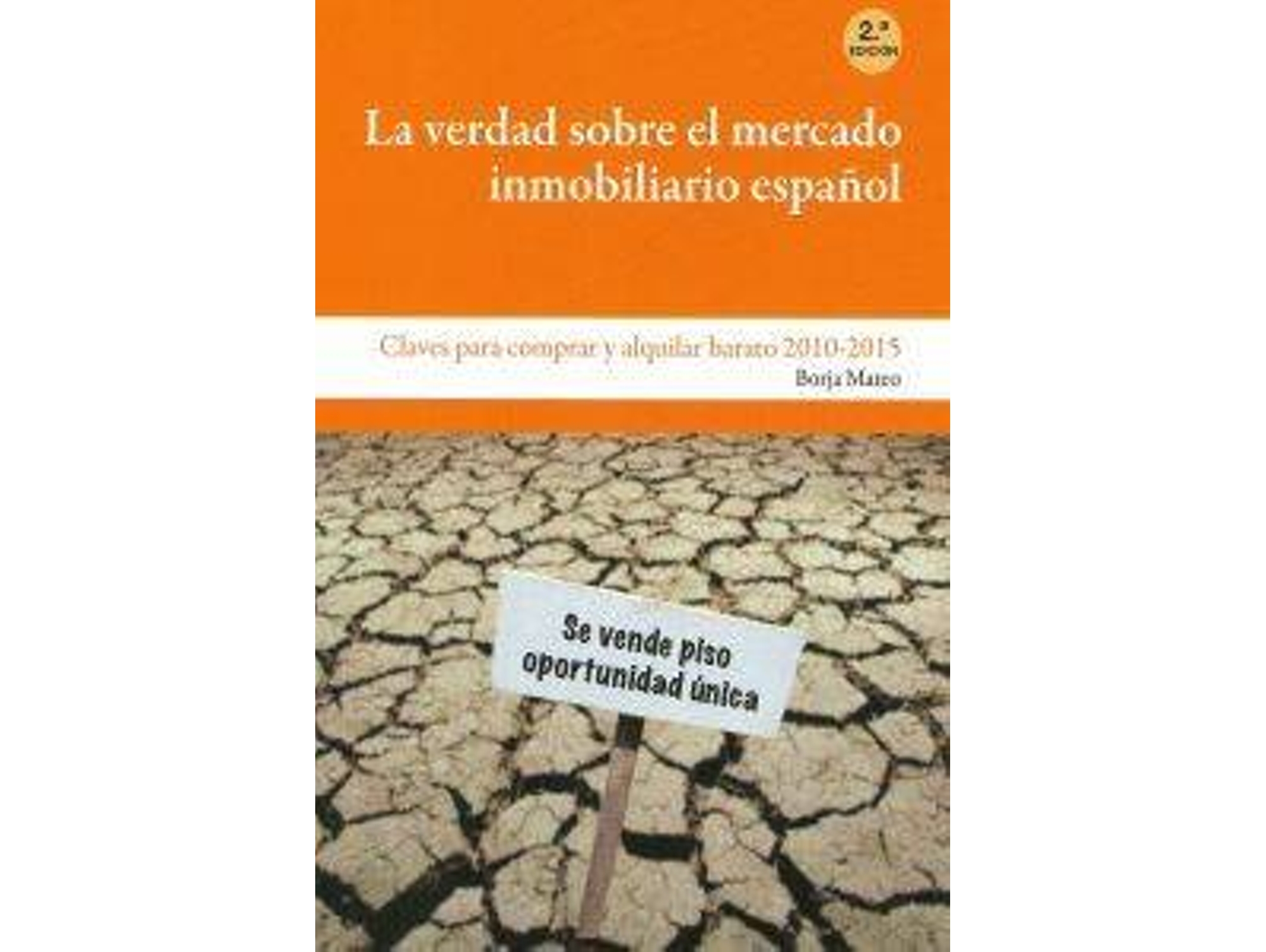 Libro La Verdad Sobre El Mercado Inmobiliario Español de Borja Mateo Villa (Español)