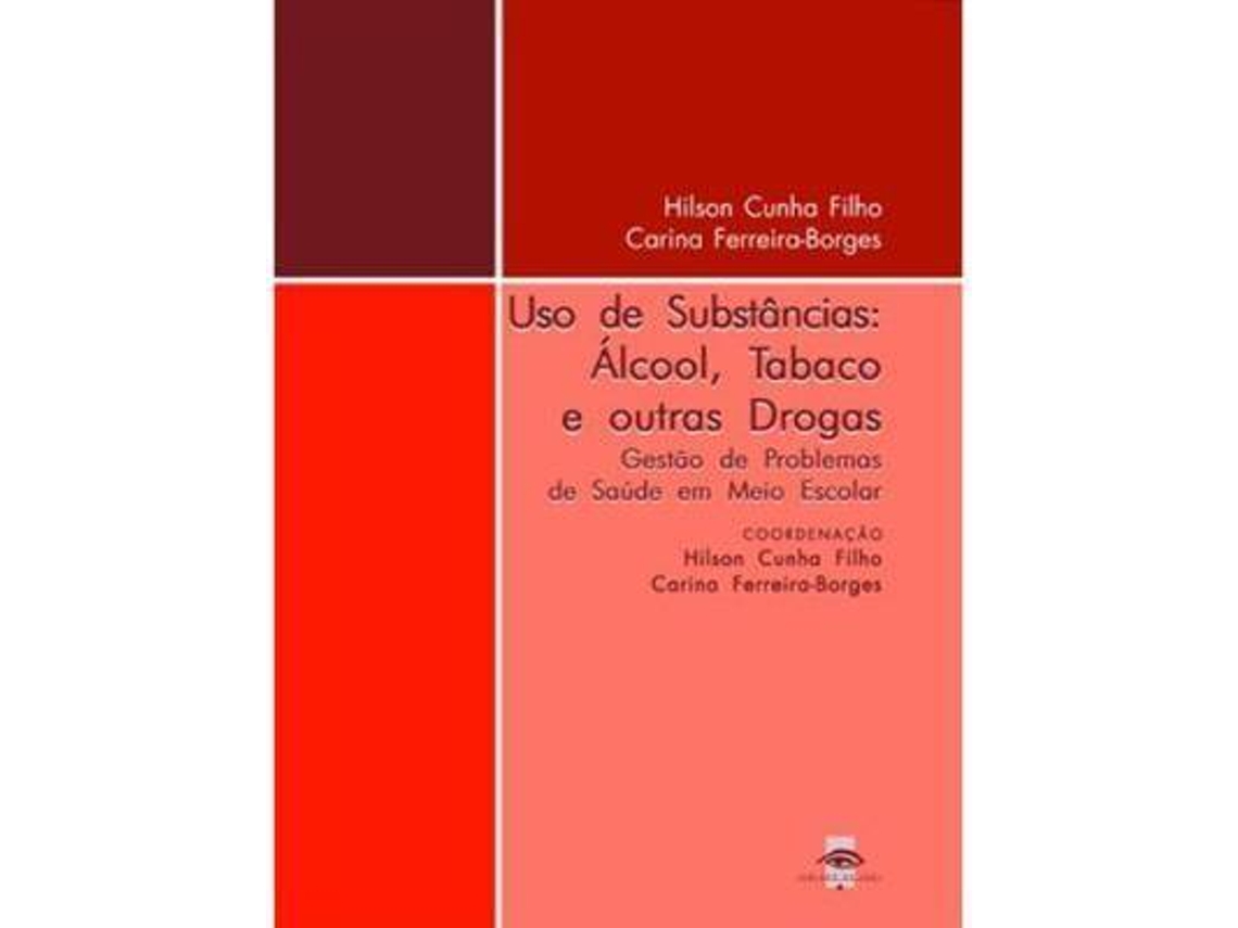 Libro Uso de Substâncias Álcool, Tabaco e outras Drogas de Hilson Cunha (Portugués)