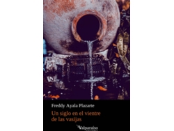Libro Un Siglo En El Vientre De Las Vasijas de Freddy Ayala Plazarte (Español)