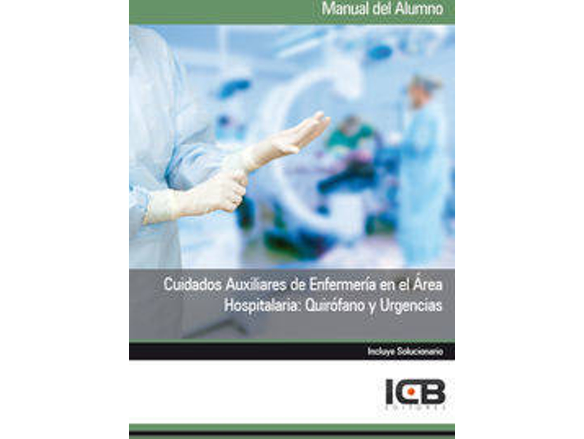 Libro Manual Cuidados Auxiliares De Enfermería En El Área Hospital de Icb Editores (Español)
