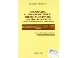Libro Desahucios, El Titular Registral Frente Al Ocupante Sin Título Inscrito : Artículo 41 Ley Hipotecaria, Juicio Verbal, Ley De Enjuiciamiento Civil 7-01-2000, S/2000, Síntesis Y Ordenación De La Doctrina De Las... de Jose-Alfredo Caballero Gea (Español)