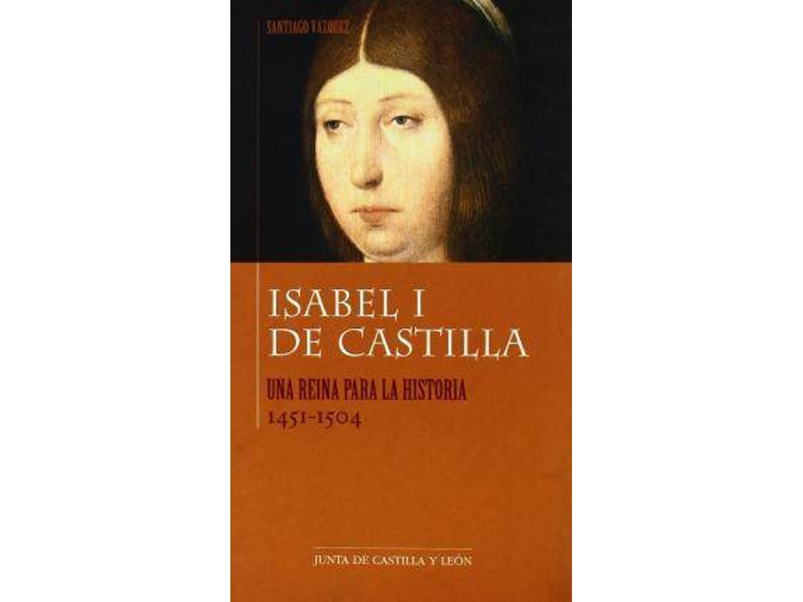 Libro Isabel I De Castilla Una Reina Para La Historia de Santiago Vazquez (Español)