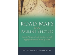 Libro Road Maps for the Pauline Epistles Detailed Expositional Outlines to Help Rightly Divide the Word of Truth de Eric Kress (Inglés)