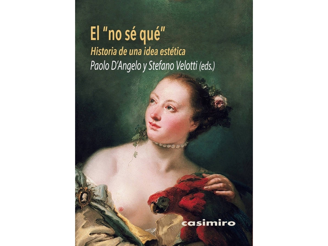 Libro El "No Sé Qué" - Historia De Una Idea Estética de Paolo D'Angelo (Español)