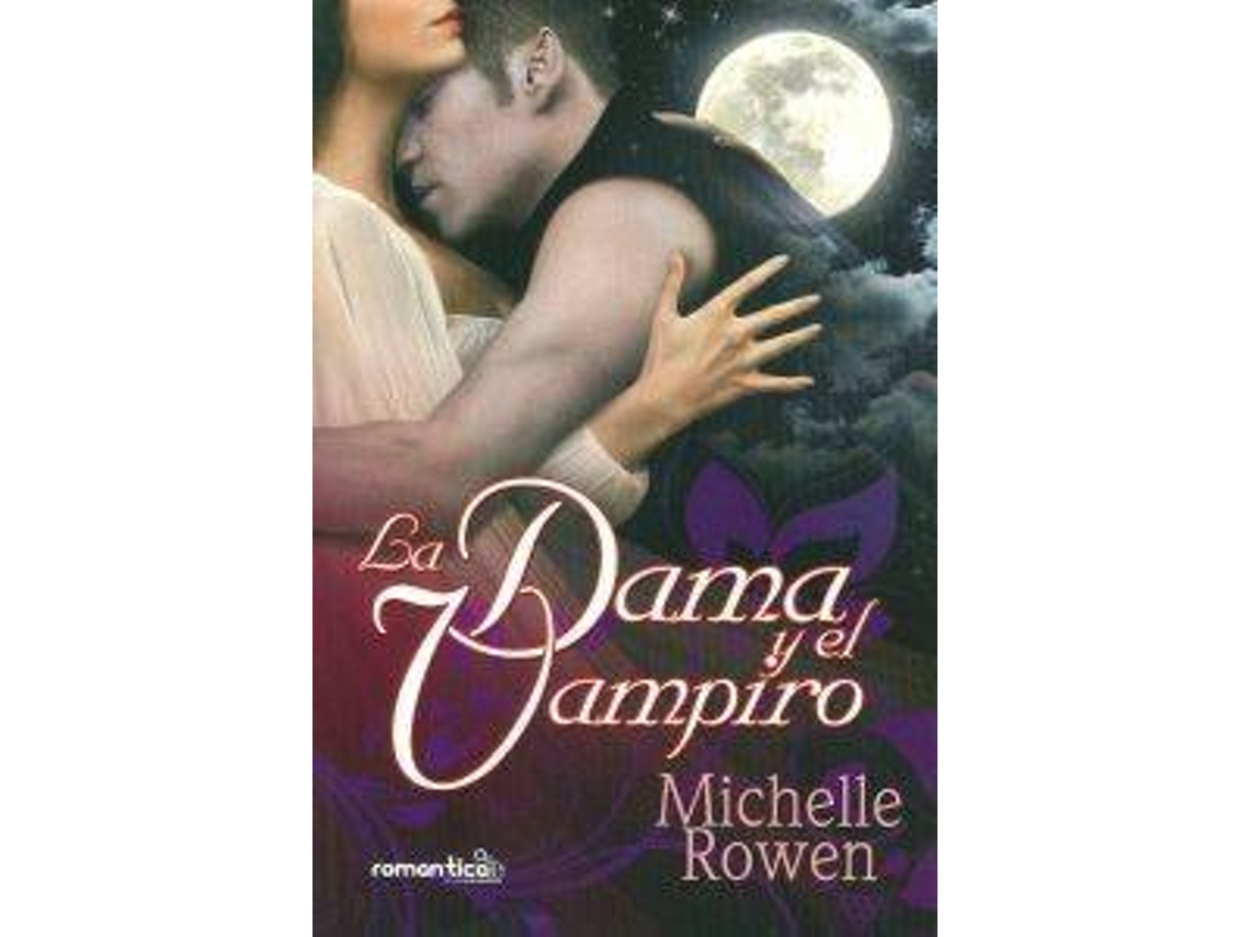 Libro La Dama Y El Vampiro de Michelle Rowen (Español)