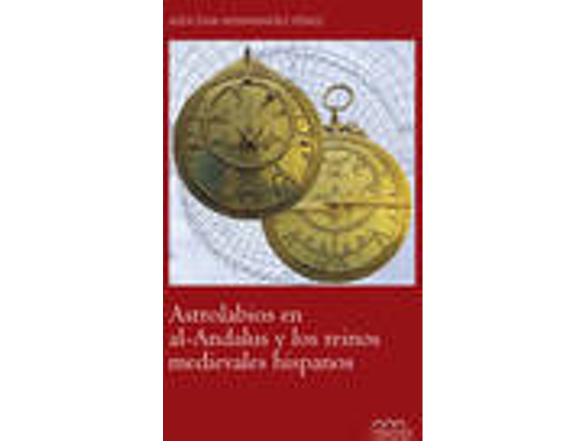 Libro Catalogo Razonado De Los Astrolabios De La España Medieval de Hernandez Azucena (Español)