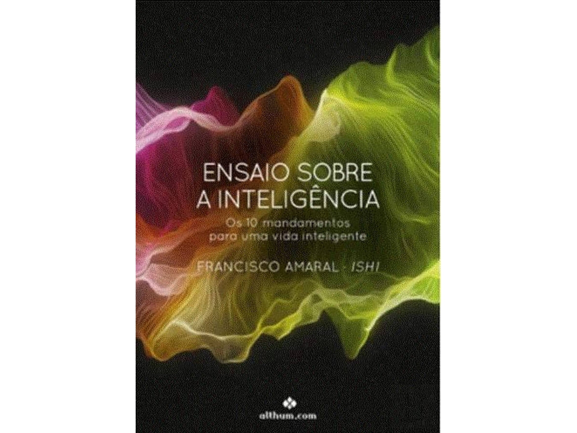 Libro Ensaio Sobre A Inteligência. Os 10 Mandamentos Para Uma Vida Inteligente de Francisco Amaral (Portugués)