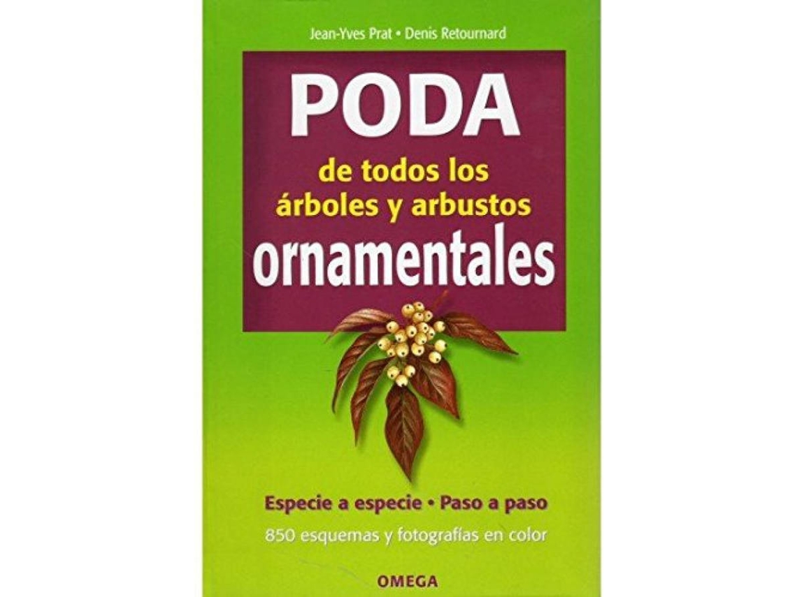 Libro Poda De Árboles Y Arbustos Ornamentales de Jean Yves Prat e Denis Retournard (Español)