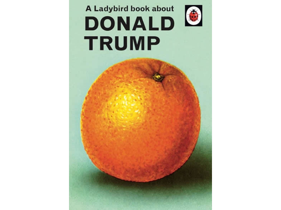 Libro The Ladybird Book About Donald Trump de Jason Hazeley e Joel Morris (Inglés - Tapa Dura)