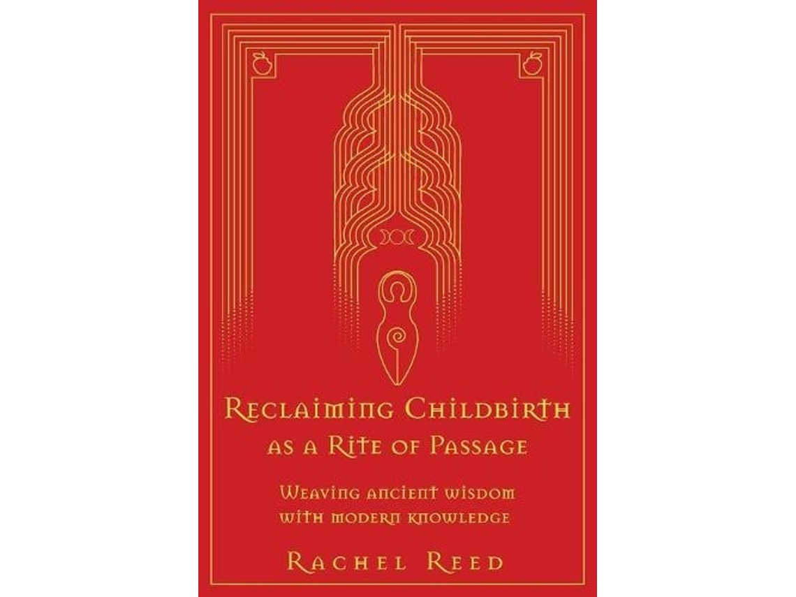 Libro Reclaiming Childbirth as a Rite of Passage de Rachel Reed (Inglés)